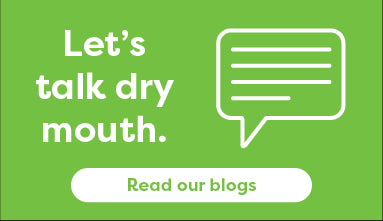 Lets talk dry mouth, Read our blogs